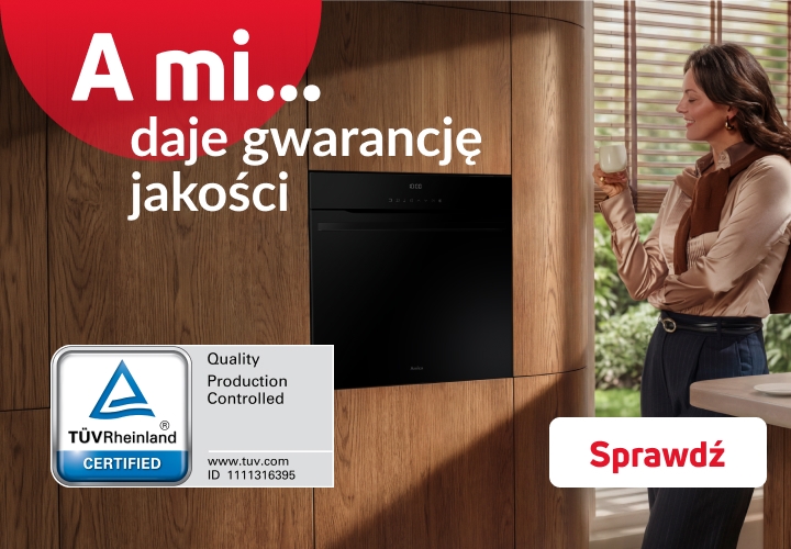 A mi daje gwarancję jakości, logo TUV, kobieta stoi przy piekarniku
