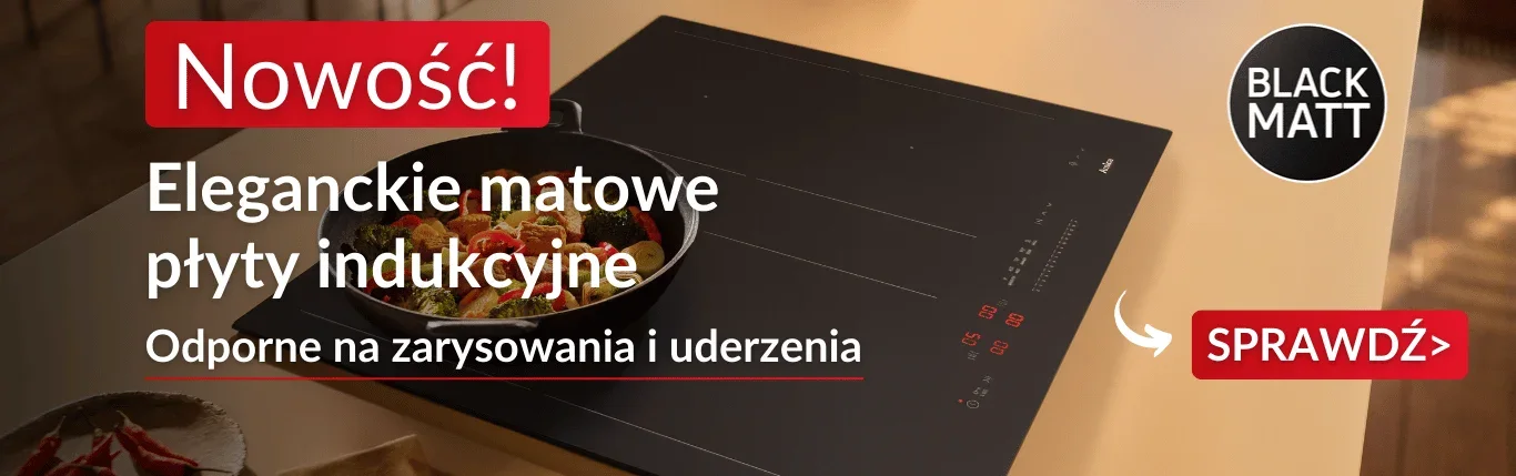 Banner z matową płytą indukcyjną, odporne na zarysowania i uderzenia - kliknij, żeby dowiedzieć się więcej