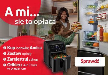 Kup lodówkę Amica, zostaw opinię, zarejestruj zakup i odbierz AirFryer w prezencie!